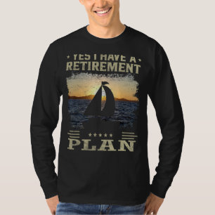 Funny Sailing Retirement Plan Men Women T-Shirt