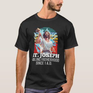 Funny Saint Joseph Catholic Father And Worker T-Shirt