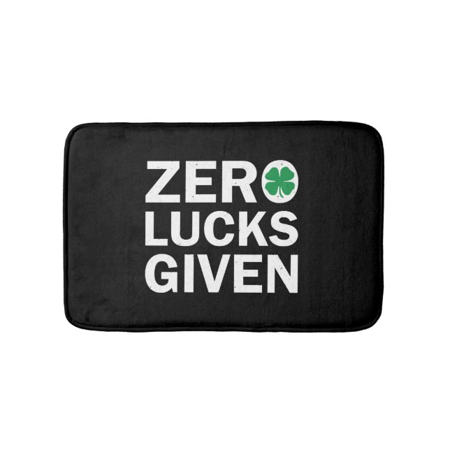 Funny Saint Patrick s Day Zero Lucks Given Bath Mat (Front)