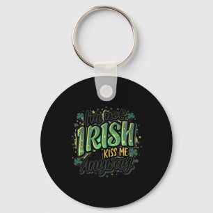 Funny Saint Patricks Day I'm Not Irish But Kiss Me Key Ring