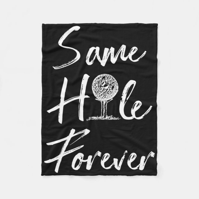 Funny Same Hole Forever Golfing Relationship Humou Fleece Blanket (Front)