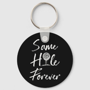 Funny Same Hole Forever Golfing Relationship Humou Key Ring
