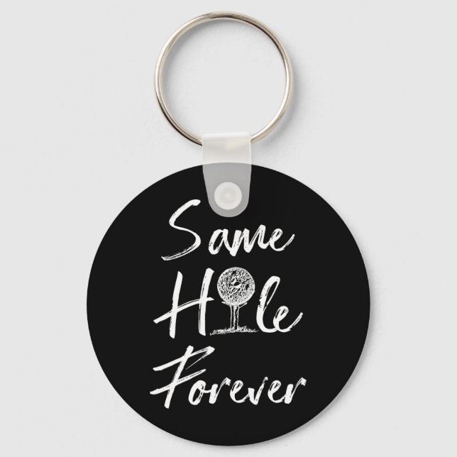 Funny Same Hole Forever Golfing Relationship Humou Key Ring (Front)