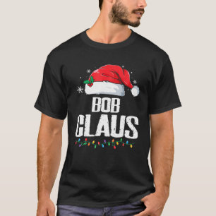 Funny Santa Bob Claus Christmas Matching Family T-Shirt
