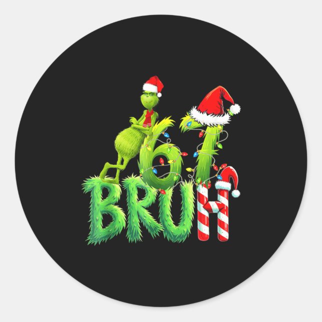 Funny Santa Bruh Christmas Meme 6 Gift Men, Women  Classic Round Sticker (Front)