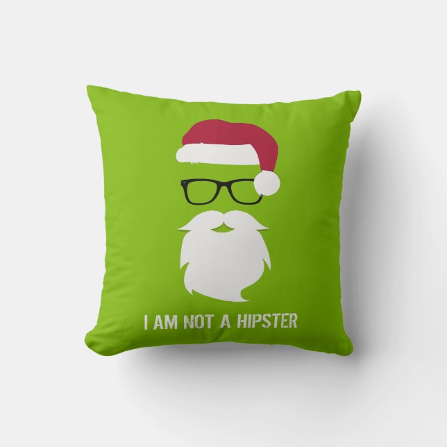 FUNNY SANTA CLAUS - I AM NOT A HIPSTER CUSHION (Front)