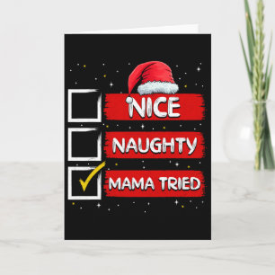 Funny Santa Claus Nice Naughty Mama Tried Christma Card