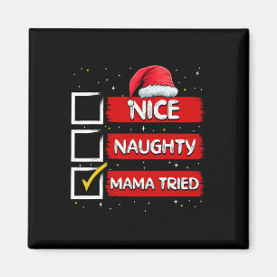 Funny Santa Claus Nice Naughty Mama Tried Christma Magnet