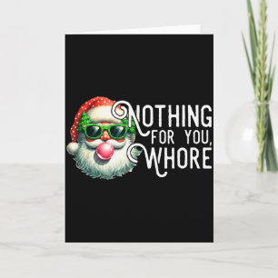 Funny Santa Claus Vintage Nothing For You Family X Card