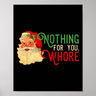 Funny Santa Claus Vintage Nothing For You Family X Poster