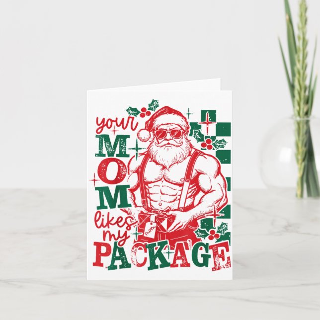 Funny Santa Claus Your Mom Like My Package Christm Card (Front)