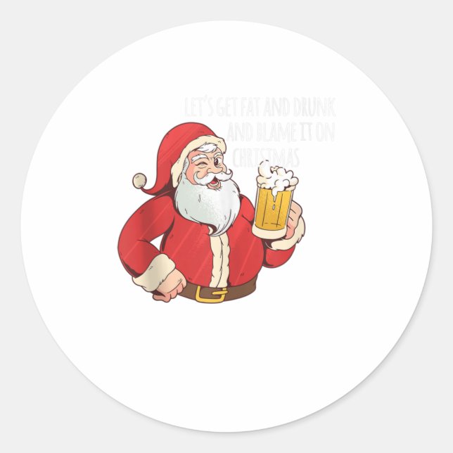 Funny Santa Clause let's get fat and dr Classic Round Sticker (Front)