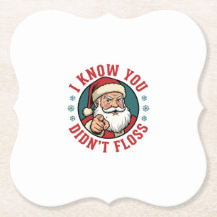 Funny Santa Didn't Floss Christmas Dentist Paper Coaster