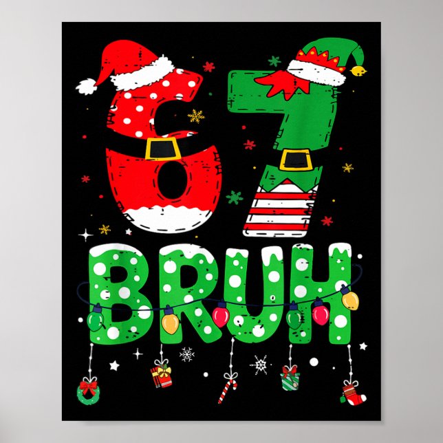 Funny Santa Elf 67 Bruh Christmas Meme Six Seven 6 Poster (Front)