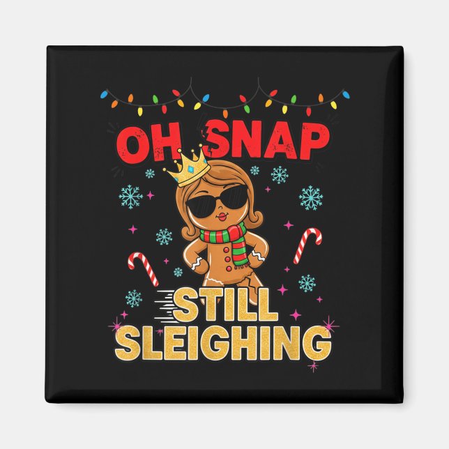 Funny Santa Gingerbread Oh Snap. Still Sleighing C Magnet (Front)