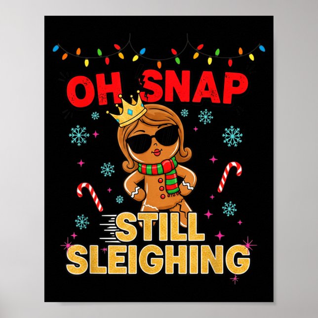 Funny Santa Gingerbread Oh Snap. Still Sleighing C Poster (Front)