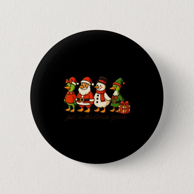 Funny Santa Goose Snowman Just A Christmas Goose X 6 Cm Round Badge (Front)