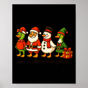 Funny Santa Goose Snowman Just A Christmas Goose X Poster