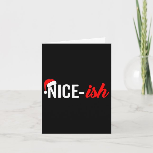 Funny Santa Hat Naughty Nice List Quote Nice-ish  Card (Front)