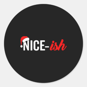 Funny Santa Hat Naughty Nice List Quote Nice-ish Classic Round Sticker