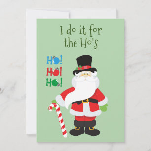 Funny Santa I do it For the Ho's Christmas Holiday Card