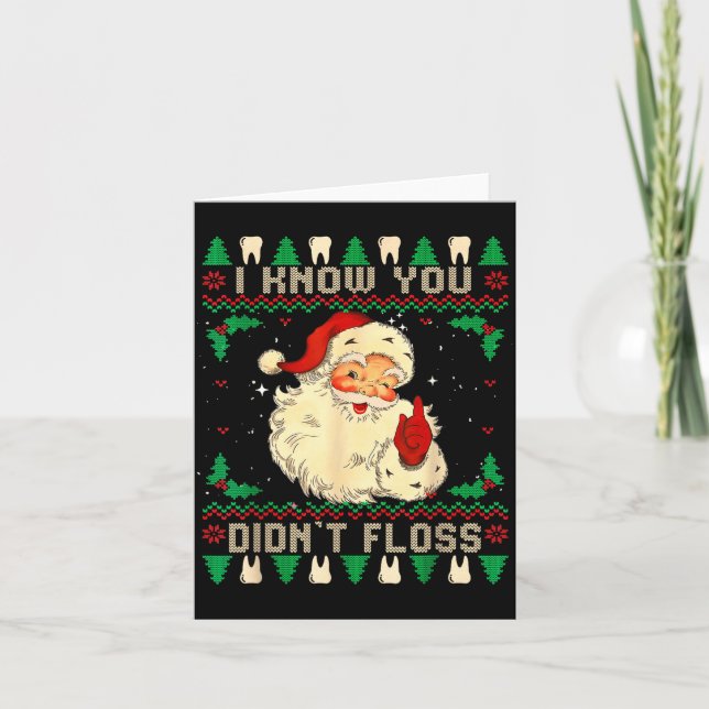 Funny Santa I Know You Didn't Floss Dentist Dental Card (Front)