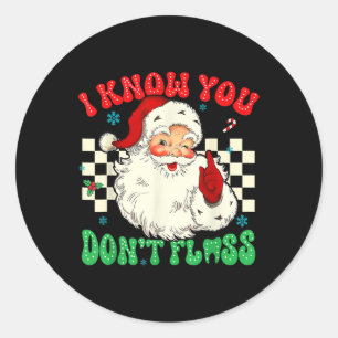Funny Santa I Know You Didnt Floss Dentist Dental Classic Round Sticker