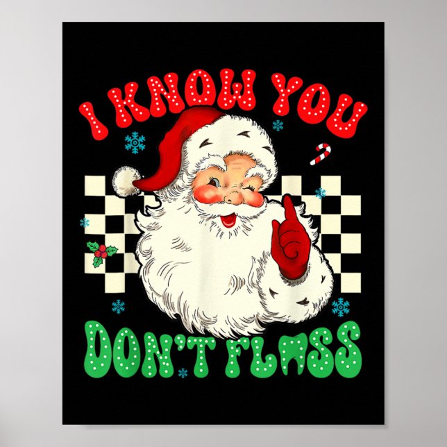 Funny Santa I Know You Didnt Floss Dentist Dental  Poster (Front)