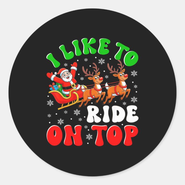 Funny Santa I Like To Ride On Top Christmas Couple Classic Round Sticker (Front)