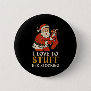 Funny Santa I Love To Stuff Her Stock Jingle His B 6 Cm Round Badge