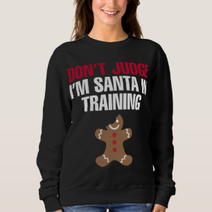 Funny Santa In Training Christmas Gingerbread Cook Sweatshirt