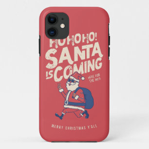 Funny Santa Is Coming For The Ho's Christmas iPhone 11 Case