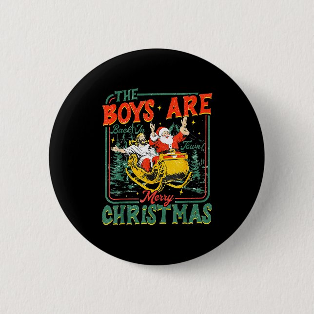 Funny Santa Jesus The Boys Are Back In Town Merry  6 Cm Round Badge (Front)