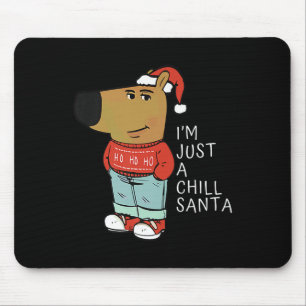 Funny Santa Merry Christmas Just-a-chill-guy A Chi Mouse Pad