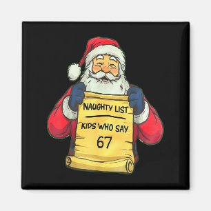 Funny Santa Naughty List Kids Who Say 67 Christmas Magnet