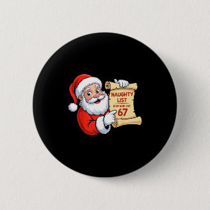 Funny Santa Naughty List Kids Who Say 67 Six Seven 6 Cm Round Badge