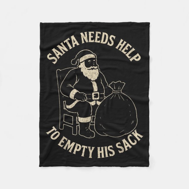 Funny Santa Needs Help To Empty His Sack Adult Hum Fleece Blanket (Front)