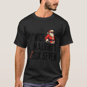 Funny Santa Nice Naughty Six Seven Meme 67 Christm T-Shirt