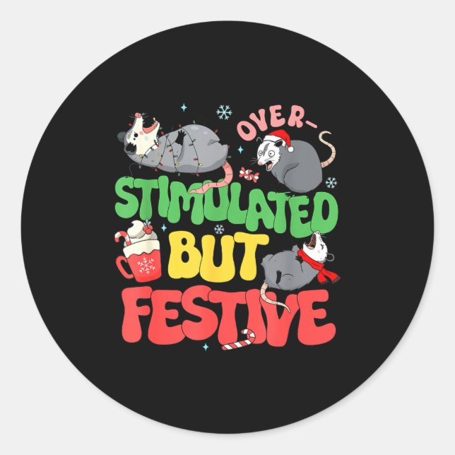 Funny Santa Ossums Overstimulated But Festive Xmas Classic Round Sticker (Front)