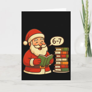 Funny Santa Reading 67 Meme Tee Christmas Teacher Card