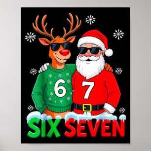 Funny Santa Reindeer 6 7 Christmas Meme Six Seven  Poster