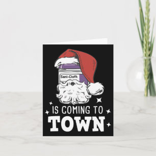 Funny Santa Sani Cloth Is Coming To Town Er Nurese Card