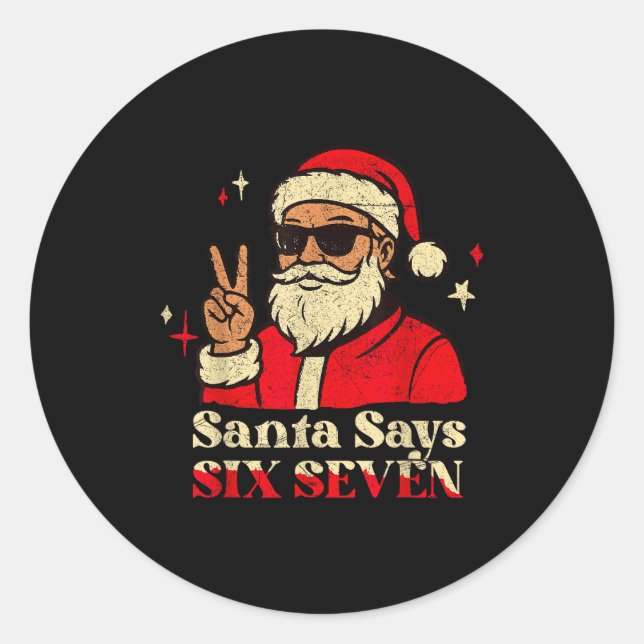 Funny Santa Says Six Seven 67 Meme Christmas Holid Classic Round Sticker (Front)