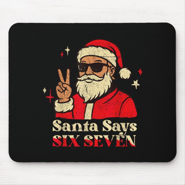 Funny Santa Says Six Seven 67 Meme Christmas Holid Mouse Pad (Front)