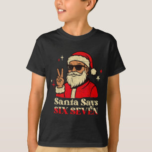 Funny Santa Says Six Seven 67 Meme Christmas Holid T-Shirt