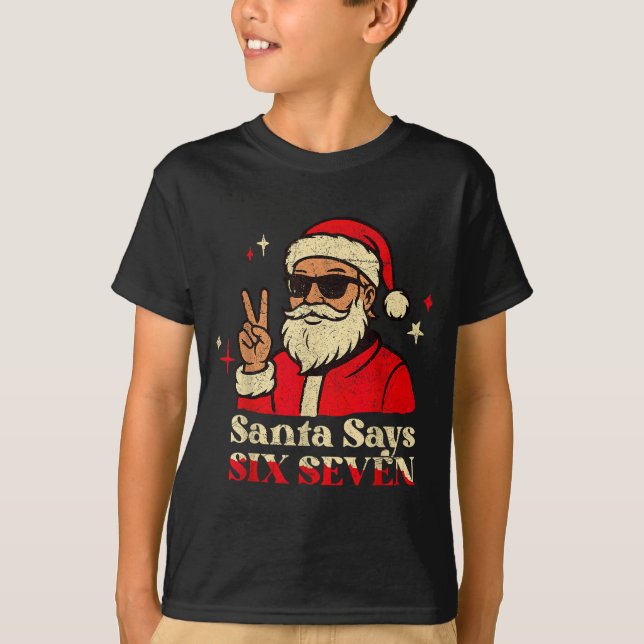 Funny Santa Says Six Seven 67 Meme Christmas Holid T-Shirt (Front)