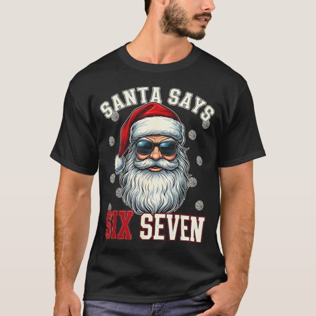 Funny Santa Says Six Seven Christmas 67 Meme Baske T-Shirt (Front)