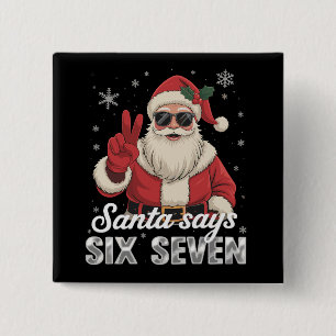 Funny Santa Says Six Seven Christmas 67 Meme Xmas 15 Cm Square Badge
