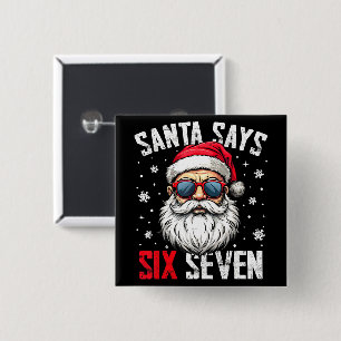 Funny Santa Says Six Seven Christmas 67 Meme Xmas 15 Cm Square Badge