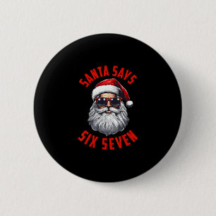 Funny Santa Says Six Seven Christmas 67 Meme Xmas 6 Cm Round Badge